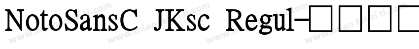 NotoSansC JKsc Regul字体转换
